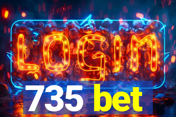 735 bet